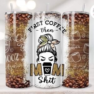 First Coffee.... Tumbler